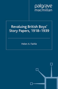 Vorderes Coverbild Revaluing British Boys' Story Papers, 1918-1939