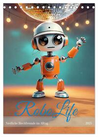 Vorderes Coverbild RoboLife - Niedliche Blechfreunde im Alltag (Tischkalender 2025 DIN A5 hoch), CALVENDO Monatskalender