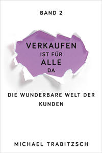 Vorderes Coverbild Verkaufen ist für alle da - Die wunderbare Welt der Kunden (Band 2)