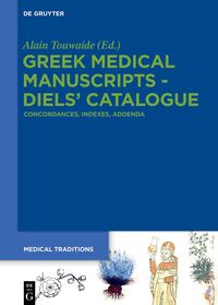Vorderes Coverbild Greek Medical Manuscripts - Diels' Catalogues / Greek Medical Manuscripts - Diels’ Catalogue
