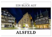 Vorderes Coverbild Ein Blick auf Alsfeld (Wandkalender 2025 DIN A3 quer), CALVENDO Monatskalender