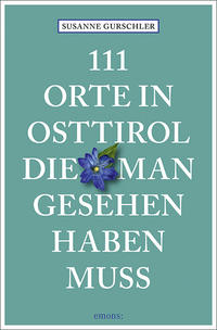 Vorderes Coverbild 111 Orte in Osttirol, die man gesehen haben muss
