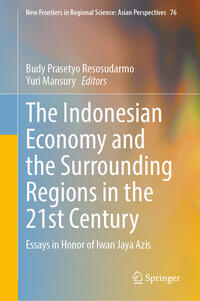 Vorderes Coverbild The Indonesian Economy and the Surrounding Regions in the 21st Century