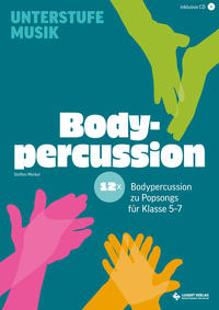 Vorderes Coverbild 12x Bodypercussion zu Popsongs für Klasse 5 bis 7