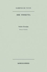 Vorderes Coverbild Rabbinische Texte, Erste Reihe: Die Tosefta. Band I: Seder Zeraim