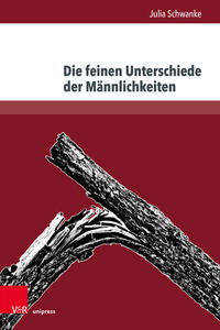 Vorderes Coverbild Die feinen Unterschiede der Männlichkeiten