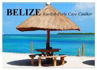 Vorderes Coverbild Belize. Karibik-Perle Caye Caulker (Wandkalender 2025 DIN A3 quer), CALVENDO Monatskalender