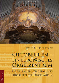 Vorderes Coverbild Ottobeuren - ein europäisches Orgelzentrum