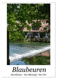 Vorderes Coverbild Blaubeuren I Das Kloster - Der Blautopf - Der Ort (Wandkalender 2025 DIN A3 hoch), CALVENDO Monatskalender