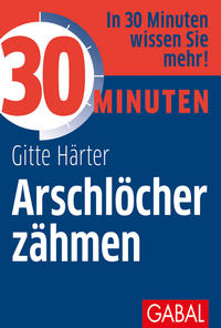 Vorderes Coverbild 30 Minuten Arschlöcher zähmen