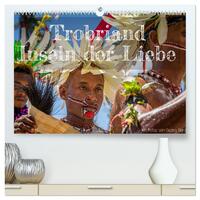 Vorderes Coverbild Trobriand Inseln der Liebe (hochwertiger Premium Wandkalender 2025 DIN A2 quer), Kunstdruck in Hochglanz