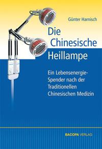 Vorderes Coverbild Die Chinesische Heillampe