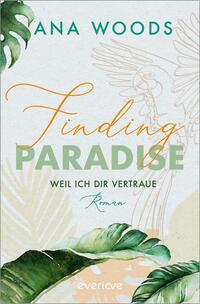 Vorderes Coverbild Finding Paradise – Weil ich dir vertraue