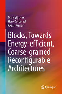 Vorderes Coverbild Blocks, Towards Energy-efficient, Coarse-grained Reconfigurable Architectures