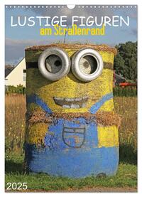 Vorderes Coverbild Lustige Figuren am Straßenrand (Wandkalender 2025 DIN A3 hoch), CALVENDO Monatskalender