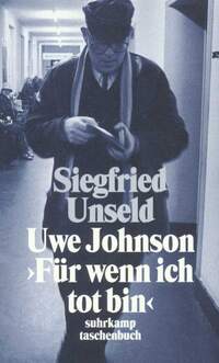 Vorderes Coverbild Uwe Johnson: »Für wenn ich tot bin«