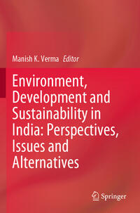 Vorderes Coverbild Environment, Development and Sustainability in India: Perspectives, Issues and Alternatives