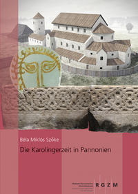Vorderes Coverbild Die Karolingerzeit in Pannonien