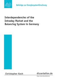 Vorderes Coverbild Interdependencies of the Intraday Market and the Balancing System in Germany