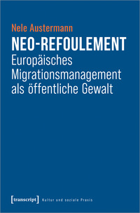 Vorderes Coverbild Neo-Refoulement – Europäisches Migrationsmanagement als öffentliche Gewalt