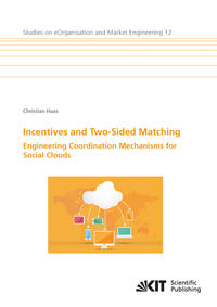 Vorderes Coverbild Incentives and Two-Sided Matching - Engineering Coordination Mechanisms for Social Clouds