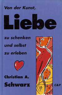 Vorderes Coverbild Von der Kunst Liebe zu schenken und selbst zu erleben