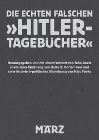 Vorderes Coverbild Die echten falschen »Hitler-Tagebücher«