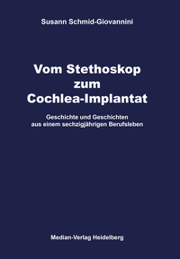 Vorderes Coverbild Vom Stethoskop zum Cochlea-Implantat