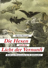 Vorderes Coverbild Die Hexen und das Licht der Vernunft