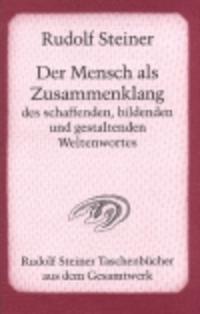Vorderes Coverbild Der Mensch als Zusammenklang des schaffenden, bildenden und gestaltenden Weltenwortes