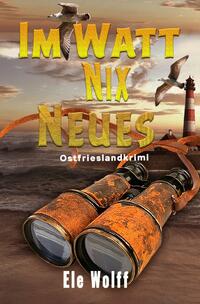 Vorderes Coverbild Ein Fall für Emely Petersen - Ostfrieslandkrimi / Im Watt nix Neues