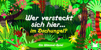 Vorderes Coverbild Wer versteckt sich hier im Dschungel?
