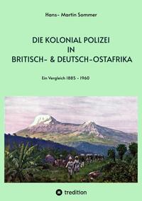 Vorderes Coverbild Die Kolonial Polizei in Britisch- & Deutsch-Ostafrika