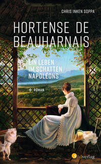 Vorderes Coverbild Hortense de Beauharnais. Ein Leben im Schatten Napoléons