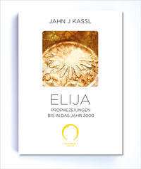 Vorderes Coverbild Elija Prophezeiungen bis in das Jahr 3000