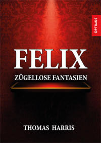 Vorderes Coverbild Felix zügellose Fantasien