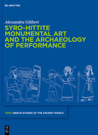 Vorderes Coverbild Syro-Hittite Monumental Art and the Archaeology of Performance