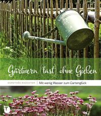Vorderes Coverbild Gärtnern (fast) ohne Gießen