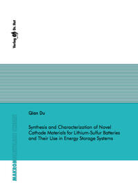 Vorderes Coverbild Synthesis and Characterization of Novel Cathode Materials for Lithium-Sulfur Batteries and Their Use in Energy Storage Systems
