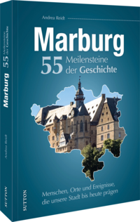 Vorderes Coverbild Marburg. 55 Meilensteine der Geschichte
