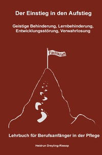 Vorderes Coverbild Der Einstieg in den Aufstieg / Der Einstieg in den Aufstieg: Geistige Behinderung, Lernbehinderung, Entwicklungsstörung, Verwahrlosung