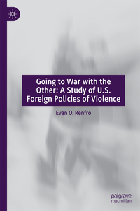 Vorderes Coverbild Going to War with the Other: A Study of U.S. Foreign Policies of Violence