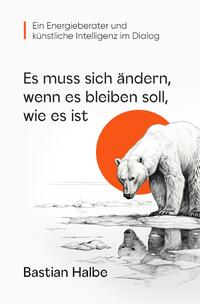 Vorderes Coverbild Es muss sich ändern, wenn es bleiben soll, wie es ist