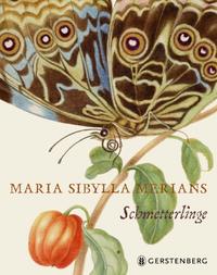 Vorderes Coverbild Maria Sibylla Merians Schmetterlinge