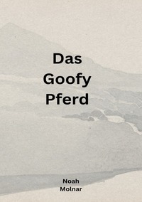 Vorderes Coverbild Das Goofy Pferd