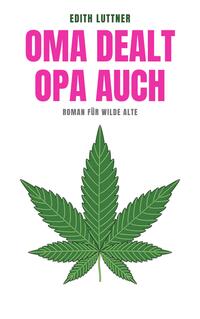 Vorderes Coverbild Oma dealt, Opa auch