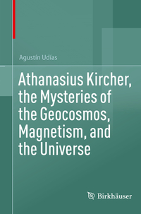 Vorderes Coverbild Athanasius Kircher, the Mysteries of the Geocosmos, Magnetism, and the Universe