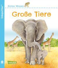 Vorderes Coverbild Unkaputtbar: Erstes Wissen: Große Tiere