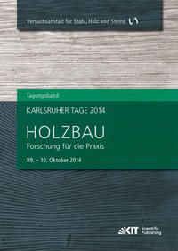 Vorderes Coverbild Karlsruher Tage 2014 - Holzbau : Forschung für die Praxis, Karlsruhe, 09. Oktober - 10. Oktober 2014