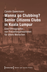 Vorderes Coverbild Wanna go Clubbing? – Senior Citizens Clubs in Kuala Lumpur